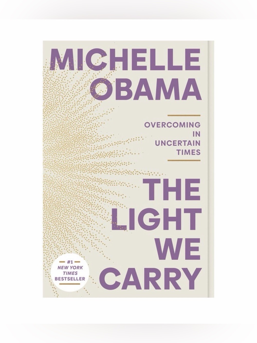 The Light We Carry: Overcoming in Uncertain Times by Michelle Obama Book